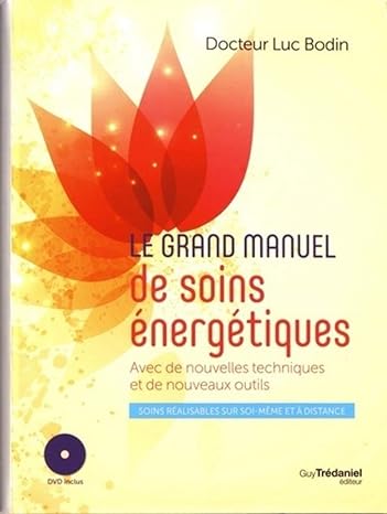 Le grand manuel de soins énergétiques (DVD) - Luc Bodin
