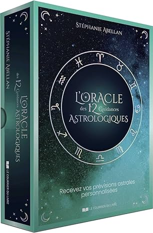 L'Oracle des 12 guidances astrologiques: Recevez vos prévisions astrales personnalisées