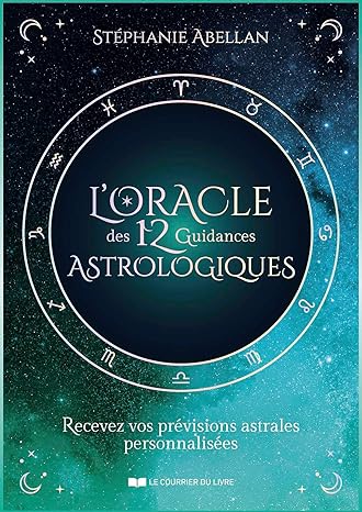 L'Oracle des 12 guidances astrologiques: Recevez vos prévisions astrales personnalisées