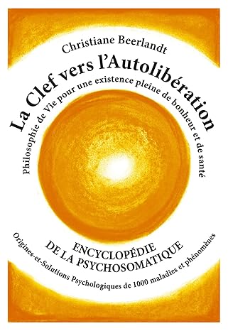 La Clef vers l'Autolibération - Origines psychologiques de 1000 maladies